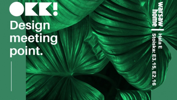 OKK! design meeting point na Warsaw Home Expo Dom, LIFESTYLE - Co łączy agencję OKK! i Warsaw Home Expo? Bez wątpienia zamiłowanie do najlepszego designu, inspirujący networking i propagowanie wartościowych projektów.