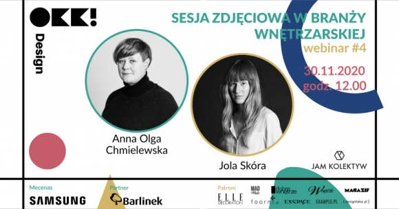 Sesja zdjęciowa w branży wnętrzarskiej - webinarium OKK!design z JAM KOLEKTYW Dom, LIFESTYLE - Jak wygląda praca nad profesjonalną, aranżacyjną sesją prasową oraz produktową? Na czym polega współpraca z fotografem i stylistą? W jaki sposób przygotować materiał zdjęciowy, żeby osiągnąć maksymalny efekt marketingowy?